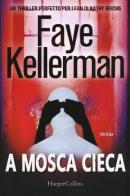 A mosca cieca di Faye Kellerman edito da HarperCollins Italia