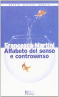 Alfabeto del senso e controsenso di Francesca Martini edito da Magi Edizioni