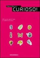 Curioso! 60 piccoli grandi temi di natura e scienza vol.1 di Marco Martucci edito da Salvioni