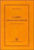 La politica: percorsi storico-dottrinali di Paolo Bagnoli edito da Polistampa