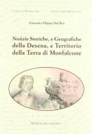 Notizie storiche, e geografiche della Desena e territorio della terra di Monfalcone di Giacomo F. Del Ben edito da Edizioni della Laguna