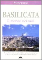 Basilicata. Il mondo nei sassi di Carlos Solito edito da Edizioni Pugliesi