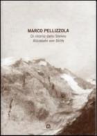 Di ritorno dallo Stelvio-Ruckkehr von Stilfs. Catalogo della mostra (Mantova, 1998) di Marco Pellizzola edito da Corraini