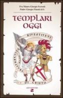 Templari oggi di Giorgio Ferretti, Giorgio Finotti edito da Aiep