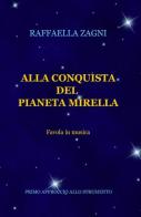 Alla conquista del pianeta Mirella di Raffaella Zagni edito da ilmiolibro self publishing
