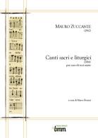 Canti sacri e liturgici per coro di voci miste di Mauro Zuccante edito da Youcanprint
