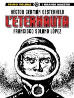 L' eternauta vol.1 di Héctor Germán Oesterheld, Francisco Solano Lopez edito da Editoriale Cosmo