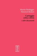 Carteggio (1912-1933) e altri documenti di Martin Heidegger, Heinrich Rickert edito da Orthotes