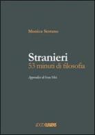 Stranieri. 53 minuti di filosofia di Monica Serrano edito da Homolegens