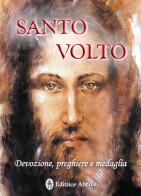 Santo volto. Devozione, preghiere e medaglia di Barbara Bagato, Chiara Bagato edito da Editrice Ancilla