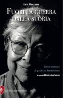 Fuori la guerra dalla storia. Scritti necessari di politica e femminismo di Lidia Menapace edito da Enciclopedia delle Donne