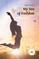 My sea of freedom di Irena Nesic edito da Europa Edizioni