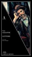 Lettere di Paul Cézanne edito da Abscondita