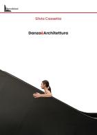Danza è architettura di Silvia Cassetta edito da Liberedizioni