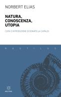 Natura, conoscenza, utopia di Norbert Elias edito da Meltemi