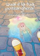 Qual è la tua pozzanghera? di Marta Telatin edito da BookTribu