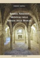 Simboli armonici medievali nelle abbazie delle Marche di Fabrizio Bartoli edito da Nisroch