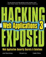 Hacking exposed web applications di Joel Scambray, Vincent Liu, Caleb Sima edito da McGraw-Hill Education