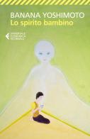 Lo spirito bambino. Le strane storie di Fukiage vol. 3 di Banana Yoshimoto edito da Feltrinelli