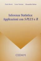 Inferenza statistica: applicazioni con S-plus e R di Paola Bortot, Laura Ventura, Alessandra Salvan edito da CEDAM