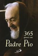 365 giorni con Padre Pio di Pio da Pietrelcina (san) edito da San Paolo Edizioni