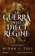 La guerra delle dieci regine. Urano saga di Nisha J. Tuli edito da Newton Compton Editori