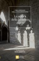 La pratica della presenza di Dio di Lorenzo della Resurrezione edito da Libreria Editrice Vaticana