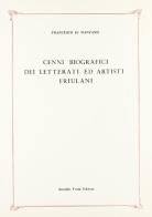 Letterati ed artisti friulani dal secolo IV al XIX. Con supplemento (rist. anast. 1885-87) di Francesco di Manzano edito da Forni