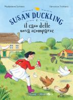 Susan Duckling e il caso delle uova scomparse di Maddalena Schiavo edito da Pelledoca Editore