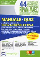 44 funzionario dell'area della promozione culturale RIPAM-MAECI ministero degli affari esteri e della cooperazione internazionale. Manuale + quiz per la preparazione di Monica De Vergori, Anna Rinaldi edito da Nld Concorsi