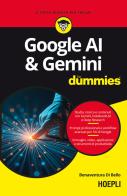 Google AI & Gemini for dummies di Bonaventura Di Bello edito da Hoepli