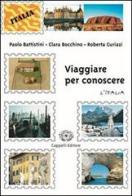 Viaggiare per conoscere. Per gli Ist. tecnici e professionali vol.1 di Paolo Battistini, Clara Bocchino, Roberta Curiazi edito da Cappelli