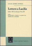 Le lettere a Lucilio. Libro XV: le lettere 94-95 di Lucio Anneo Seneca edito da Paideia