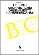 Le fonti archivistiche: ordinamento e conservazione di Paola Carucci edito da Carocci