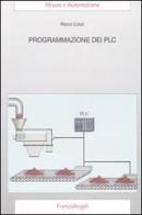 Programmazione dei PLC di Rocco Cutuli edito da Franco Angeli