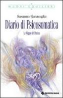 Diario di psicosomatica di Susanna Garavaglia edito da Tecniche Nuove