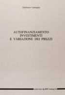 Autofinanziamento. Investimenti e variazione dei prezzi di Gianfranco Capodaglio edito da CLUEB