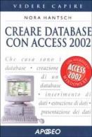 Creare database con Access 2002 di Nora Hantsch edito da Apogeo