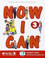 Now I can. Per la Scuola elementare. Con e-book. Con espansione online vol. 3 di Mariagrazia Bertarini, Martha Huber, Paolo Iotti edito da ELI