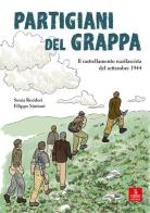 Partigiani del grappa. Il rastrellamento nazifascista del settembre 1944 di Sonia Residori, Filippo Simioni edito da Cierre Edizioni