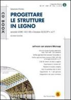 Progettare le strutture in legno. Con CD-ROM di Sebastiano Floridia edito da Flaccovio Dario