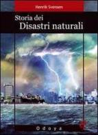Storia dei disastri naturali. La fine è vicina di Henrik Svensen edito da Odoya
