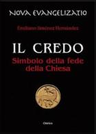 Il credo. Simbolo della fede della Chiesa di Emiliano Jiménez Hernandez edito da Chirico