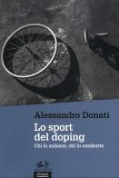 Lo sport del doping. Chi lo subisce, chi lo combatte di Alessandro Donati edito da EGA-Edizioni Gruppo Abele