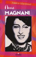 Anna Magnani di Enrico Giacovelli edito da Gremese Editore