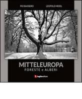 Mitteleuropa. Foreste e alberi di Pio Baissero, Leopold Meidl edito da Luglio (Trieste)