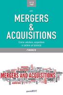 Mergers & acquisitions. Come valutare, acquistare e cedere un'azienda edito da Guerini Next