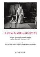 La scena di Mariano Fortuny. Atti del Convegno (Padova-Venezia, 2013) edito da Bulzoni