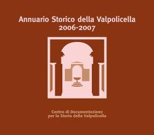 Annuario storico della Valpolicella 2006-2007 edito da Editrice La Grafica