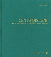 Cento disegni dalla collezione della Fondazione Marco Brunelli. Ediz. italiana e inglese di Cristiana Romalli edito da Ugo Bozzi Editore